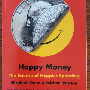Happy Money: The Science of Happier Spending