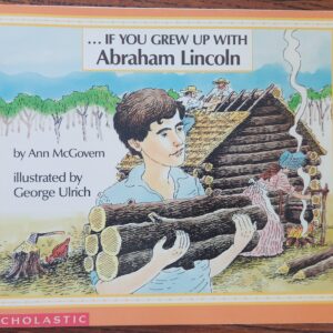 If You Grew Up With Abraham Lincoln