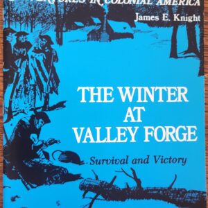The Winter at Valley Forge: Survival and Victory
